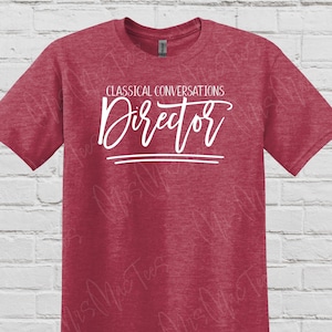 May include: Red t-shirt with white text that reads "Classical Conversations Director".