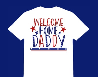 Welcome Home Tee or Sweatshirt; Welcome Home Daddy or Mommy; Military Kids Tee; Homecoming Shirt; Deployment is OVER; Ships FREE
