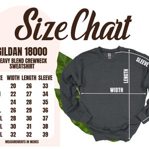 May include: Size chart for a Gildan 18000 heavy blend crewneck sweatshirt. The chart shows measurements in inches for width, length, and sleeve length for sizes S through 4XL.