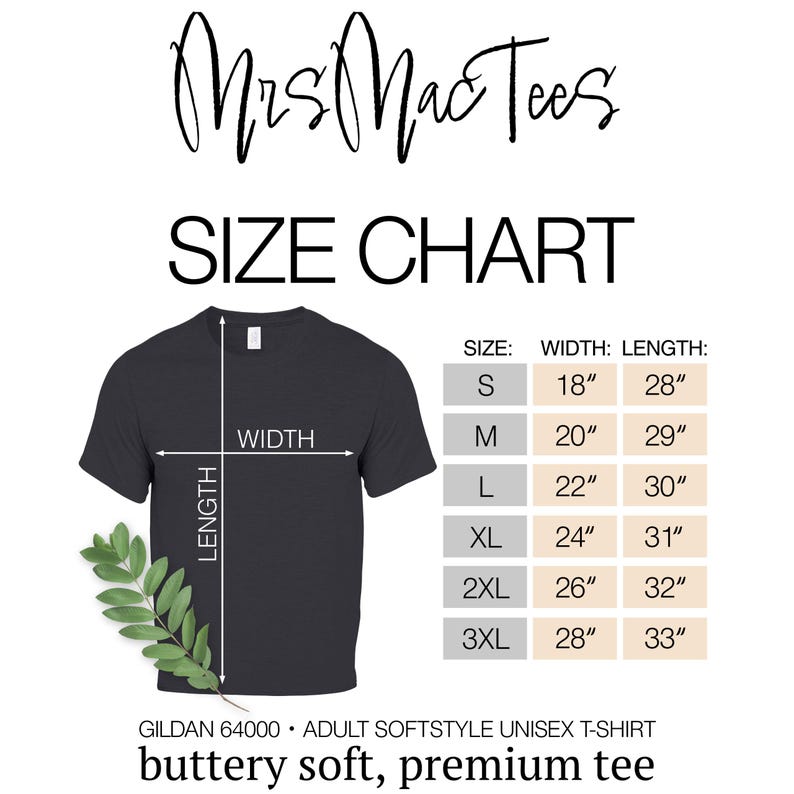 May include: Size chart for a unisex t-shirt, showing measurements in inches for width and length. The chart includes sizes S, M, L, XL, 2XL, and 3XL. The t-shirt is described as "buttery soft, premium tee" and is made by Gildan.