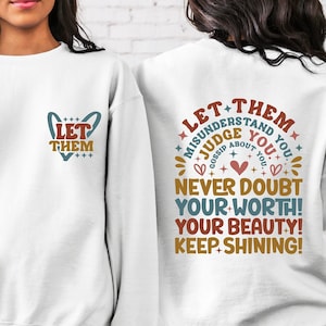 Let Them Gossip About You Sweatshirt, Never Doubt Sweater,Your Worth Your Beauty Hoodie,Keep Shining Positive Sweater,Self Motivation Hoodie