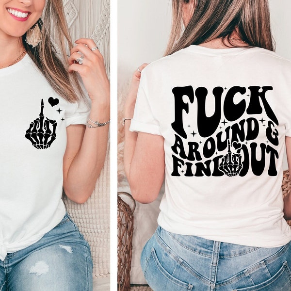 Fuck Around Find Out Groovy T-Shirt, Funny Quote Shirt, Funny Shirt, Sarcastic Shirt, Shirt For Women, Girlfriend Gift, Adult Humor Shirt