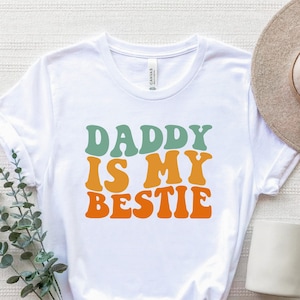 Daddy Is My Bestie Father&#39;s Day T-Shirt, Gift For Father From Daughter, Funny Father&#39;s Day Shirt, Best Daddy Shirt, Daddy Is My Bestie Tee