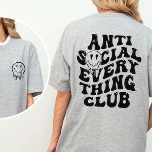 Anti Social Everything Club Shirt, Sarcasm Club Shirt, Sarcastic Woman Club T-Shirt, Funny Girl Vibe Shirt, Trend Anti Social Club T-Shirt