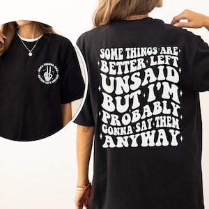 言わないほうがいいこともあるけど、いずれにせよ言うつもりだシャツ、ユーモラスな名言Tシャツ、皮肉な女性のTシャツ、おもしろくてかっこいいシャツ