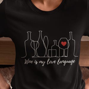 Wine Is My Love Language, Shirt, Drink Wine Shirt, Wine Tee, Wine Lover Shirt, Day Drink Tee, Wine Party Shirts, Wine Gifts
