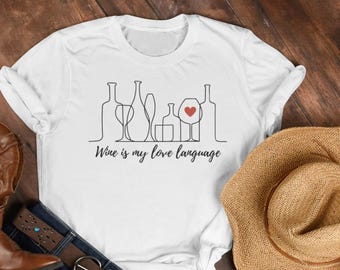 Wine Is My Love Language Cotton Tee, Funny Wine Lover Shirt
