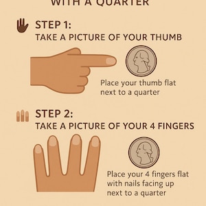 May include: A tan infographic titled "Coin Method" with instructions on how to measure nails using a quarter. The steps include taking pictures of the thumb and four fingers next to a quarter, then sending the photos to a nail artist.