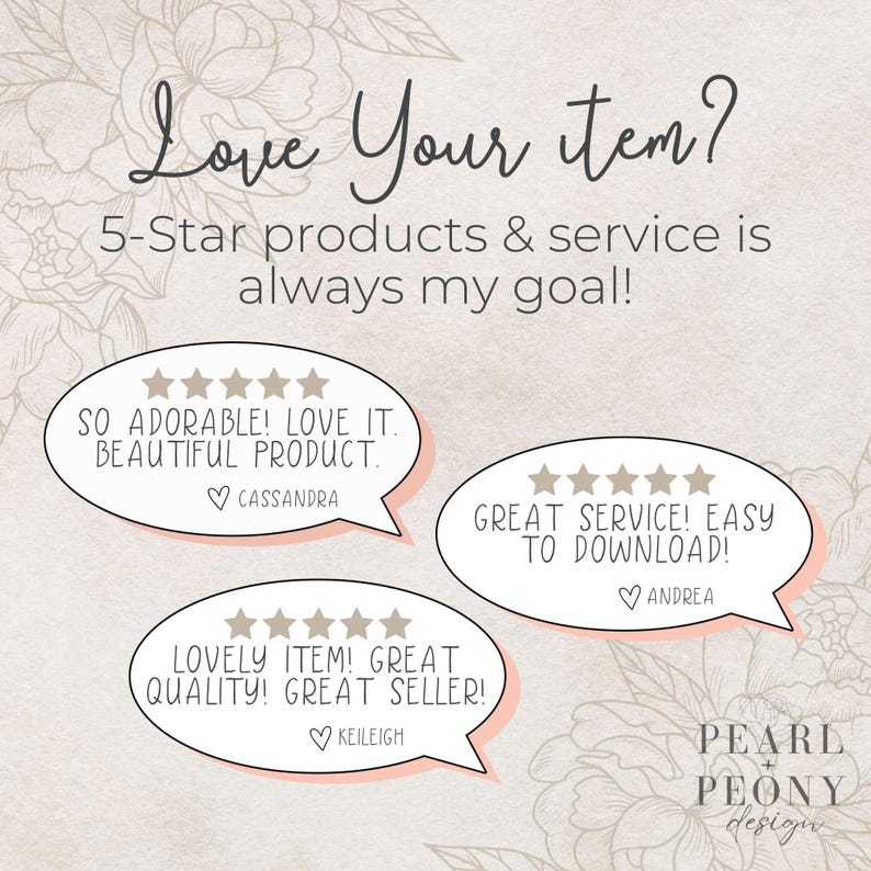 May include: Image with text: "Love Your item? 5-Star products & service is always my goal!" Includes customer reviews in speech bubbles with star ratings. The design features floral elements and the Pearl Peony design logo.