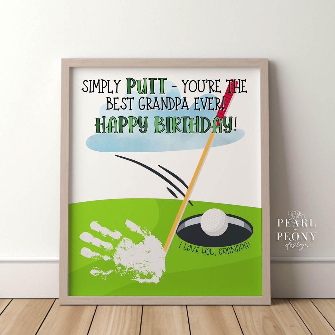PRINTABLE Happy Birthday Grandpa Golf Handprint Art Craft, Gift From Kids, DIY Simply Putt Best