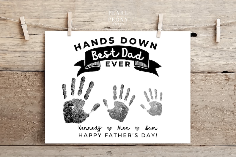 Best Dad Ever Hands Down Sign Template Fathers Day Handprint Art
