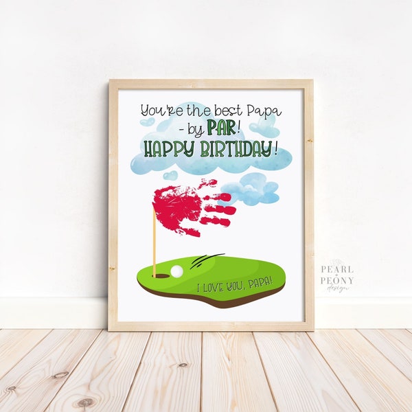 PRINTABLE Happy Birthday Papa Golf Handprint Art Craft, Gift from Kids, Best Papa by Par, DIY Keepsake Art Birthday Card, PDF Letter & A4