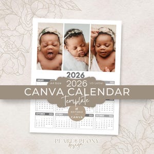 May include: A 2026 Canva calendar template featuring three photos of a newborn baby. The calendar includes the months of the year and the text "CANVA CALENDAR Template". The design includes the text "A4 Size" and "US Letter".