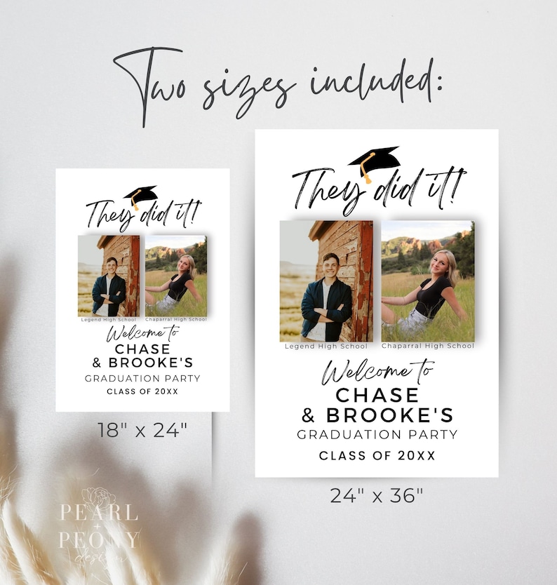 May include: Two graduation party signs with black text on a white background. The signs feature a black graduation cap with a gold tassel and the text "They did it!" The signs also include photos of two graduates, the names "Chase & Brooke's", and the text "Welcome to Chase & Brooke's Graduation Party Class of 20XX". The signs are available in two sizes: 18" x 24" and 24" x 36".