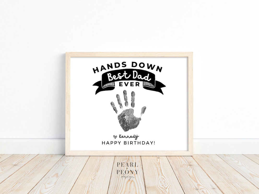 Best Dad Ever Hands Down Sign Template Father Birthday Handprint Art