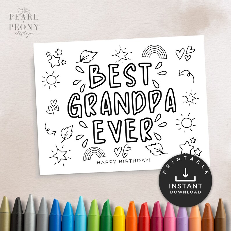 May include: A printable colouring page featuring the text "BEST GRANDPA EVER" and "HAPPY BIRTHDAY!" surrounded by stars, hearts, suns, rainbows, and leaves. The page is designed for colouring with crayons or markers.