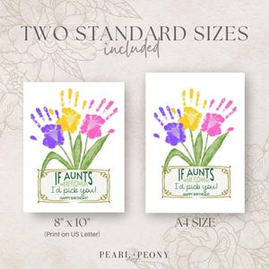 May include: Printable card with a handprint flower design. The card says "If aunts were flowers I'd pick you! Happy Birthday!" and is available in two sizes: 8x10 inches and A4.