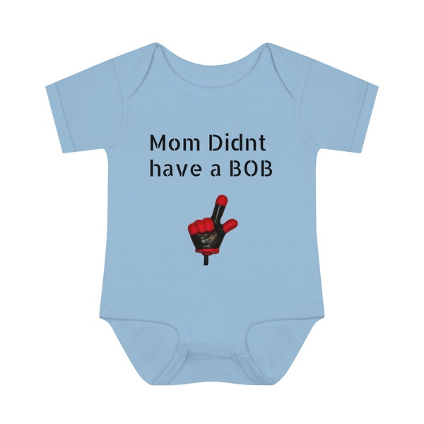 mom didnt have a bob Infant Baby Rib Bodysuit