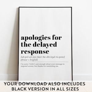 May include: Black and white printable wall art with the text "apologies for the delayed response" and a phonetic pronunciation of the phrase. The text also includes the definition of the phrase as "English".