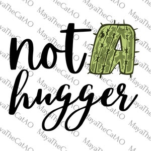 No soy un abrazador PNG / Letra de cactus / Diseño de camiseta divertido / Archivo digital / Impresión de camiseta atrevida / PNG