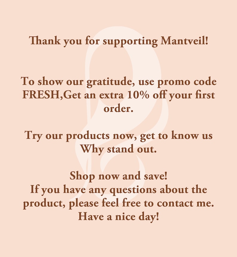 May include: Thank you for supporting Mantveil! To show our gratitude, use promo code FRESH, Get an extra 10% off your first order. Try our products now, get to know us. Why stand out. Shop now and save! If you have any questions about the product, please feel free to contact me. Have a nice day!