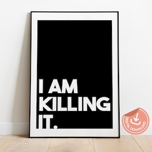 Feminist Wall Art: I&#39;m Killing It, Black and White Print (Digital Download)