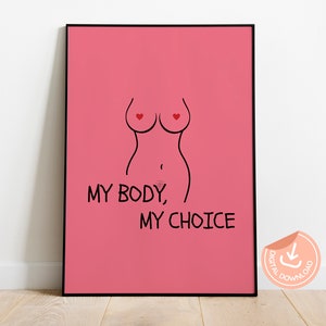 My Body My Choice, Feminist Wall Art, Body Positivity Wall Art, Feminism Art, Feminist Poster, Feminist Gifts, Feminist Art Print