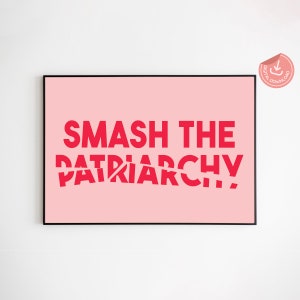 Smash the Patriarchy, Feminist Poster, Feminist Wall Art, Feminist Art, Women Empowerment Poster, Vibrant Wall Art, Feminist Poster Print