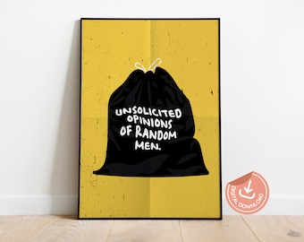 Funny Feminist Art Print: Unsolicited Opinions Poster (Digital Download)