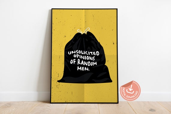 Funny Feminist Art Print: Unsolicited Opinions Poster (Digital Download)