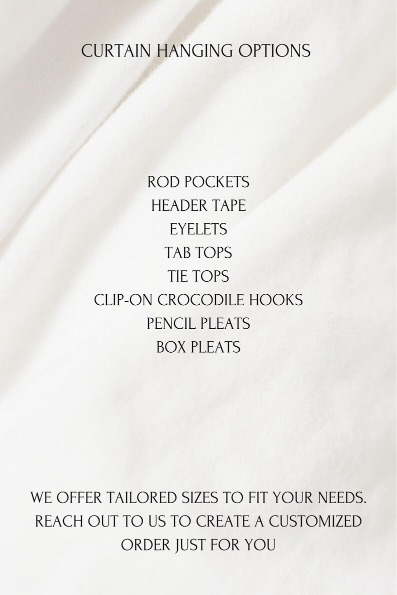 May include: Image displays a list of curtain hanging options in black text on a white background. Options include rod pockets, header tape, eyelets, tab tops, tie tops, clip-on crocodile hooks, pencil pleats, and box pleats. Text at the bottom offers tailored sizes.
