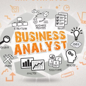 May include: An infographic with the words "BUSINESS ANALYST" in orange, surrounded by icons representing business processes. Icons include a magnifying glass, lightbulb, and graphs, all on a textured, off-white background.