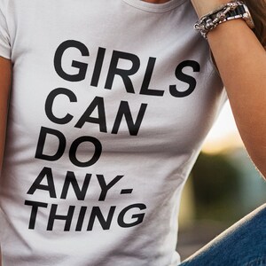 Meninas Podem Fazer Qualquer Coisa Slogan Camisetas Femininas Hipster Carta Impressão Camiseta Streetwear Tumblr Camiseta Casual Algodão Tees| Camiseta de Algodão