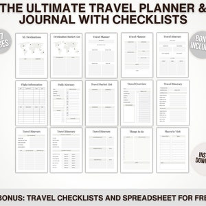 May include: A printable travel planner and journal with 127 pages. The planner includes sections for destinations, flight information, daily itineraries, packing lists, travel overviews, and more. The journal also includes a bonus section with checklists and a spreadsheet.