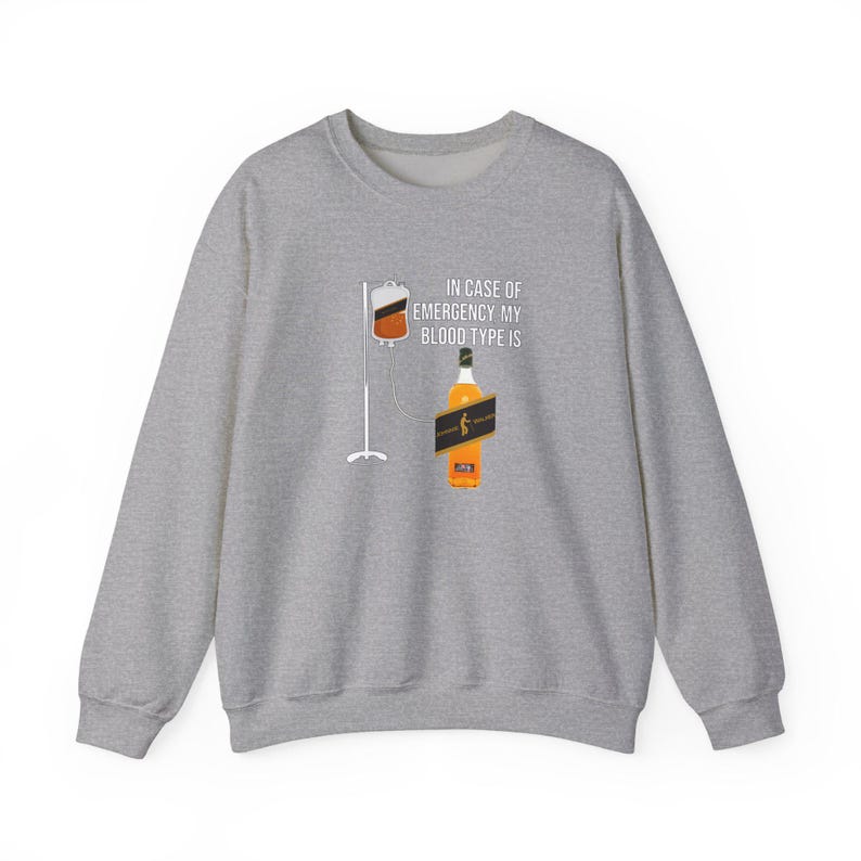 Whiskey fan sweatshirt with alcohol humor and Johnnie Walker theme