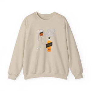 Whiskey fan sweatshirt with alcohol humor and Johnnie Walker theme