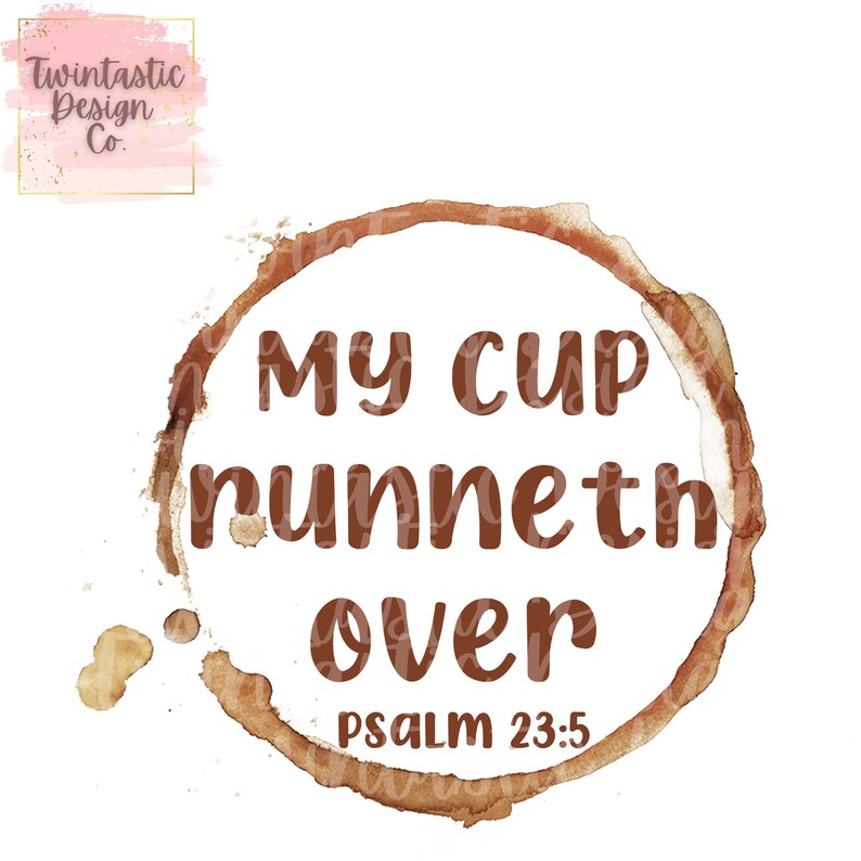My Cup Over Psalm 235 PNG Etsy
