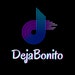 DejaBonito