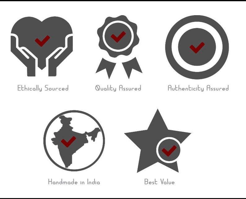 May include: Five icons with checkmarks in red, each representing a different quality assurance: ethically sourced, quality assured, authenticity assured, handmade in India, and best value.