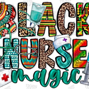 Puede incluir: Un diseño gráfico colorido con las palabras "Black Nurse Magic" en una variedad de fuentes y patrones. El diseño incluye un estetoscopio, una jeringa, un botiquín de primeros auxilios y otros símbolos médicos.