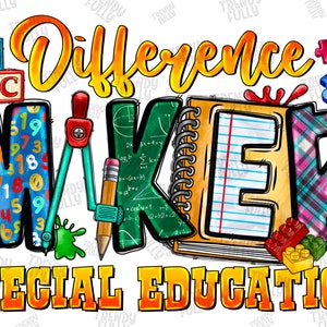 Difference Maker Special Education Png, Sublimation Design, School Png, Back To School, Special Education Png, Teacher Png, Digital Download