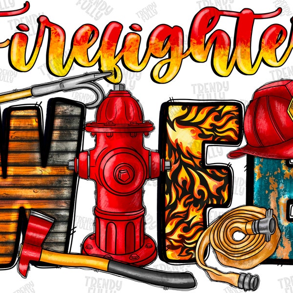 Fire Wife Png File, Firefighter Wife Png, Firefighter Design, Fire Wife Clipart, Digital Download, Wife Png, Firefighter Sublimation Design