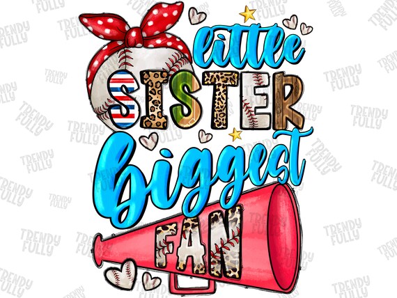 Baseball Sister PNG, Little Sister Biggest Fan,Baseball Clipart,Transparent PNG file for sublimation,Baseball Mama Png,Baseball Mom png