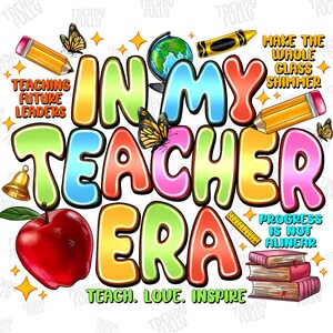 Teacher PNG, Teacher Shirt Design, Teacher Life PNG, In My Teacher Era PNG, Sublimation Design Digital Download, Teacher Appreciation Gift