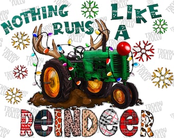 Nothing Runs Like a Reindeer PNG, Reindeer Png, Merry Christmas Png, Tractor Png, Santa Claus PNG, Digital Download, Sublimation Design