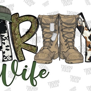 Army Wife Png File, Western Png, Camouflage Pattern, Cowhide, Army Boots, Army Hat, Digital Download, Wife Png, Army Sublimation Design