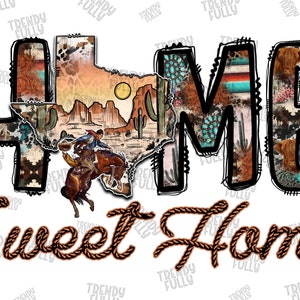 Home Sweet Home Png File, Cactus Png, Texas PNG, Rodeo, Western, Home Texas Png, Texas Map Png, Digital Download, Sublimation Designs