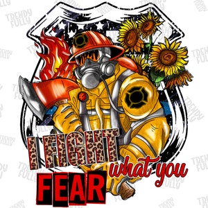 I Fight What You Fear Png Sublimation Design, Firefighter Png, Fireman Png, Firefighter Design, Fireman With Usa Flag Png, Digital Downloads