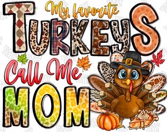 My Favorite Turkeys Call Me Mom Png, Mom Png,pumpkin Png,western