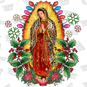 Christmas Our Lady Png, Our Lady of Guadalupe Png, Christmas Png, Virgin de Guadalupe,Mexico,Mexico Fabric,Latina Mexican,Sublimation Design